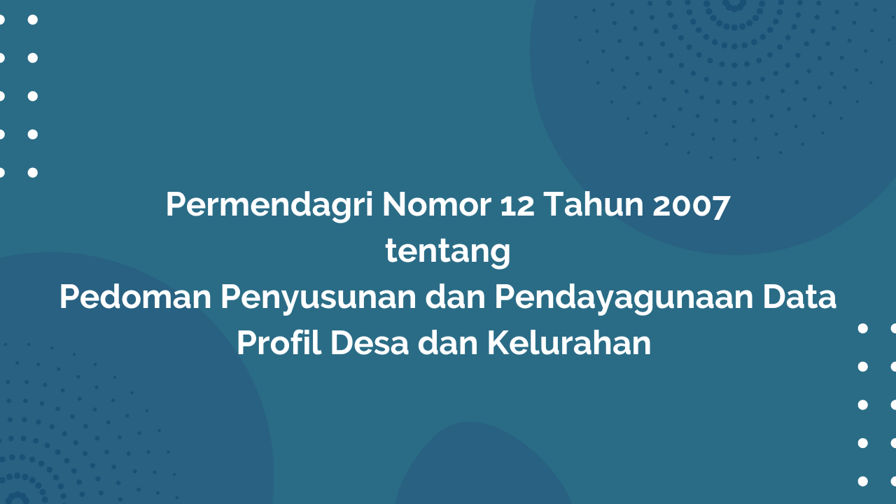 Permendagri Nomor 12 Tahun 2007 Tentang Pedoman Penyusunan Dan