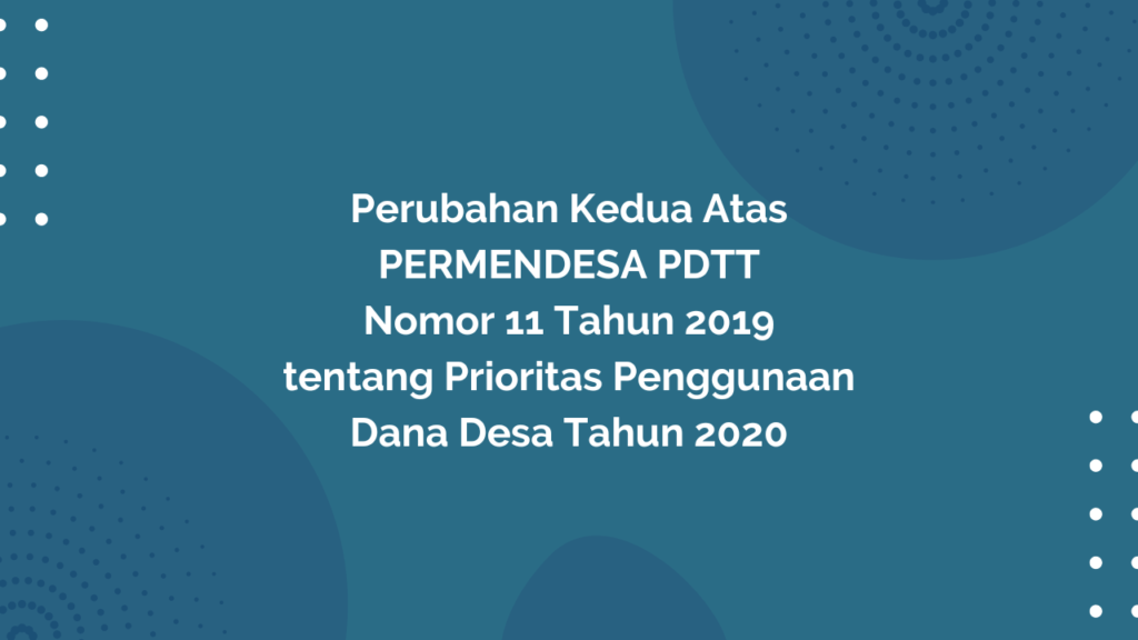 Peraturan Menteri Desa, Pembangunan Daerah Tertinggal, dan Transmigrasi Republik Indonesia, Nomor 7 Tahun 2020 Tentang Perubahan Kedua Atas Peraturan Menteri Desa, Pembangunan Daerah Tertinggal, dan Transmigrasi Nomor 11 Tahun 2019 tentang Prioritas Penggunaan Dana Desa Tahun 2020