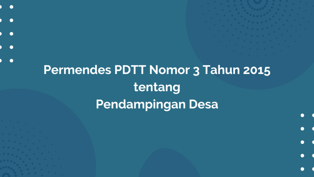 Permendesa PDTT Nomor 3 Tahun 2015 Tentang Pendampingan Desa