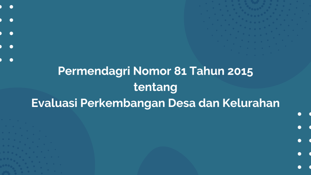 Permendagri Nomor 81 Tahun 2015 Tentang Evaluasi Perkembangan Desa dan Kelurahan