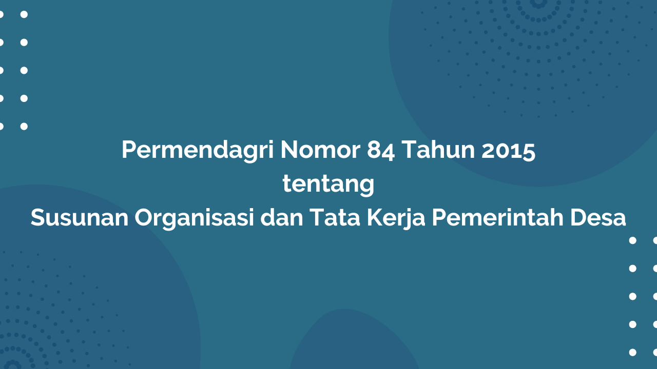 Permendagri Nomor 84 Tahun 2015 Tentang Susunan Organisasi Dan Tata ...