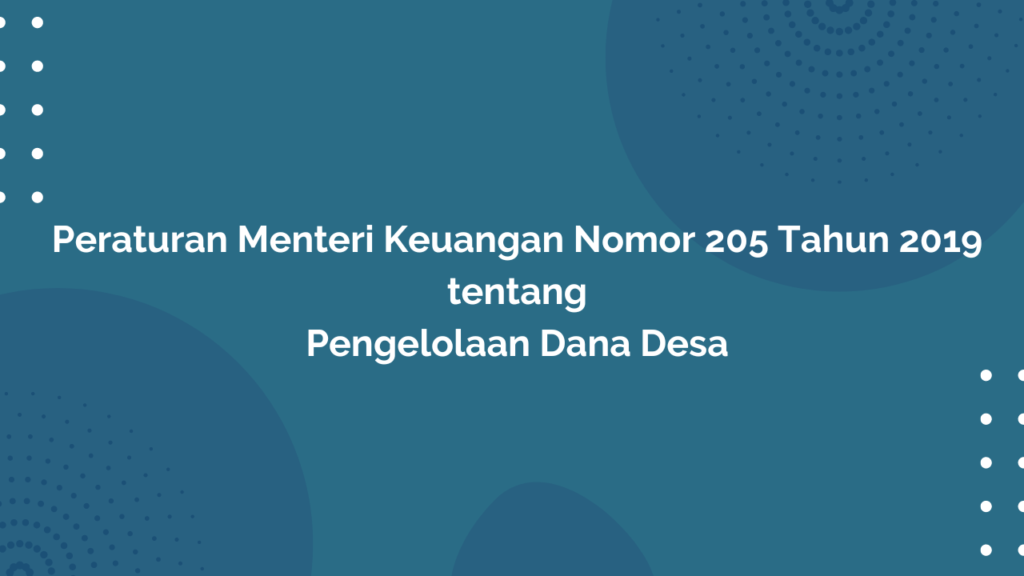 Peraturan Menteri Keuangan Nomor 205 Tahun 2019 Tentang Pengelolaan Dana Desa