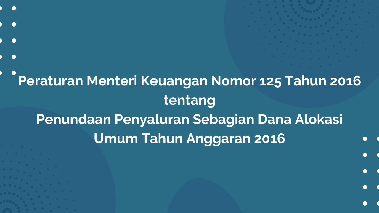 Peraturan Menteri Keuangan Nomor 125 Tahun 2016 Tentang Penundaan ...