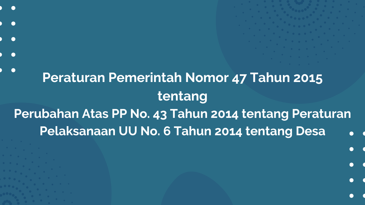 Peraturan Pemerintah Nomor 47 Tahun 2015 Tentang Perubahan Atas PP. No ...