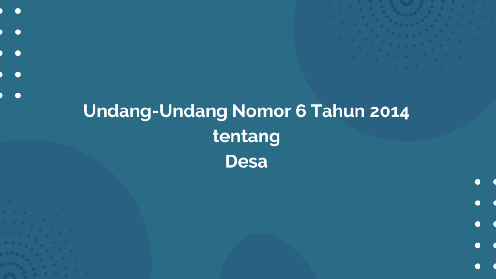 Undang-Undang Nomor 6 Tahun 2014 Tentang Desa