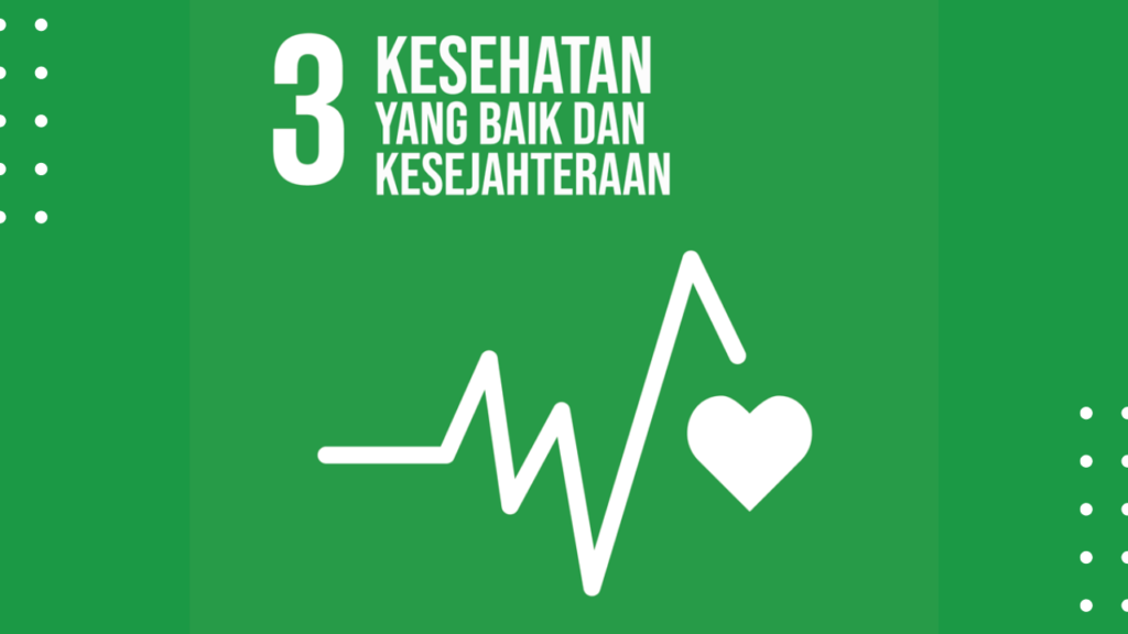 Wujudkan SDGs Nomor Tiga, Sehat dan Sejahtera