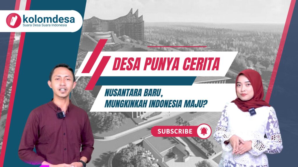 NUSANTARA BARU, MUNGKINKAH INDONESIA MAJU?